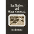 Bad Mothers and Other Miscreants - Paperback