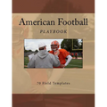 American Football Playbook: 70 Field Templates - Paperback