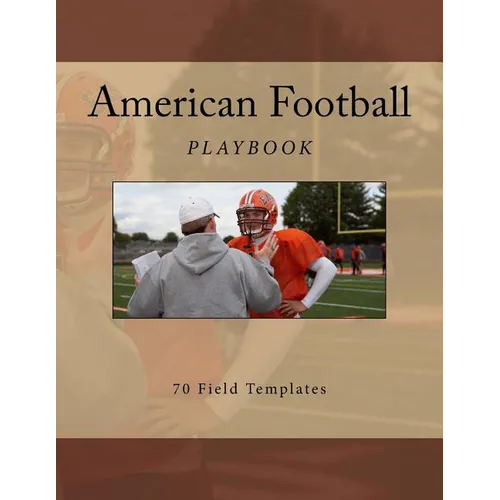 American Football Playbook: 70 Field Templates - Paperback