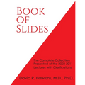 Book of Slides: The Complete Collection Presented at the 2002-2011 Lectures with Clarifications - Paperback