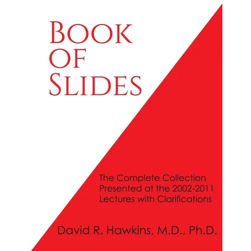Book of Slides: The Complete Collection Presented at the 2002-2011 Lectures with Clarifications - Paperback