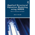 Applied Structural Equation Modeling Using Amos: Basic to Advanced Techniques - Paperback