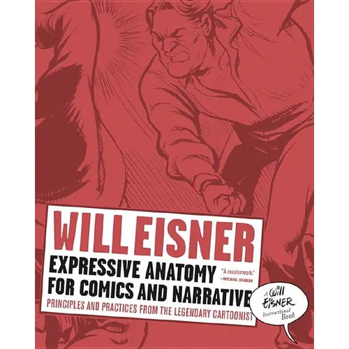 Expressive Anatomy for Comics and Narrative: Principles and Practices from the Legendary Cartoonist - Paperback