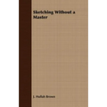 Sketching Without a Master - Paperback