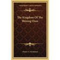The Kingdom Of The Shining Ones - Hardcover