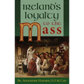 Ireland's Loyalty to the Mass - Paperback