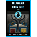 The Garage House Kids - Hardcover