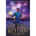 Until All The Gods Return - Paperback
