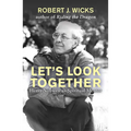 Let's Look Together: Henri Nouwen as Spiritual Mentor - Paperback