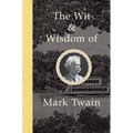 The Wit and Wisdom of Mark Twain - Hardcover