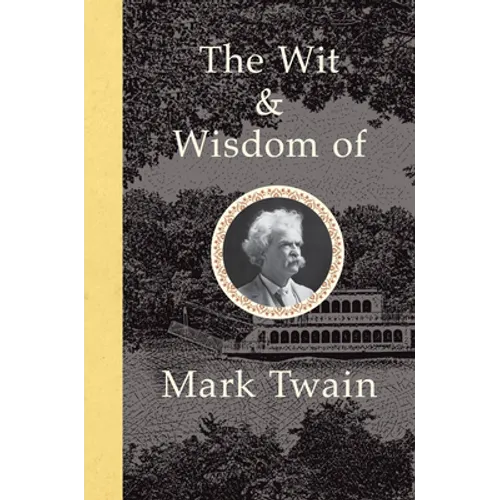 The Wit and Wisdom of Mark Twain - Hardcover
