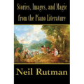 Stories, Images, and Magic from the Piano Literature - Paperback