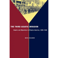 The Third Asiatic Invasion: Empire and Migration in Filipino America, 1898-1946 - Hardcover