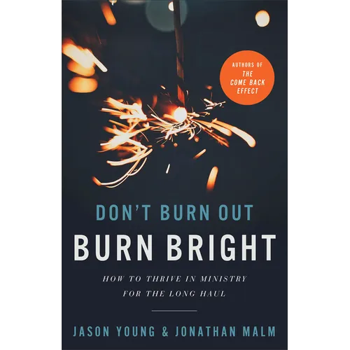 Don't Burn Out, Burn Bright - Hardcover