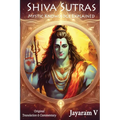 Shiva Sutras Mystic Knowledge Explained: With Original Translation and Commentary - Paperback