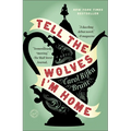 Tell the Wolves I'm Home - Hardcover