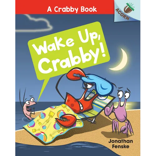 Wake Up, Crabby!: An Acorn Book (a Crabby Book #3): Volume 3 - Library Binding