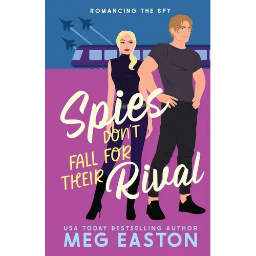 Spies Don't Fall for Their Rival: A Sweet Romantic Comedy - Paperback
