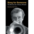 Song for Someone: The Musical Life of Kenny Wheeler - Hardcover