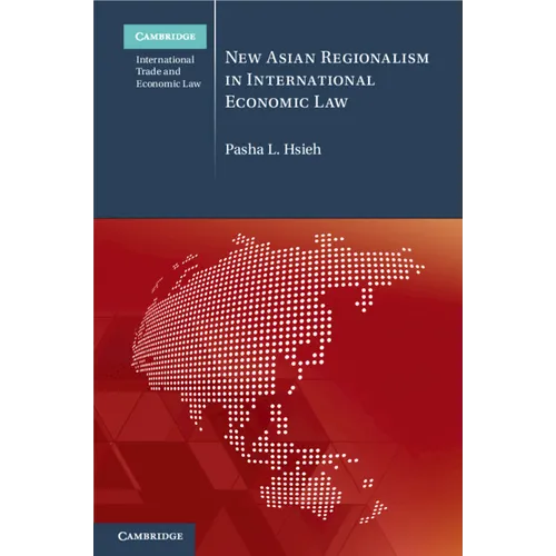 New Asian Regionalism in International Economic Law - Paperback