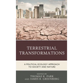 Terrestrial Transformations: A Political Ecology Approach to Society and Nature - Paperback
