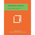 Handbook of Physiology: Neurophysiology, Section 1, V3 - Paperback