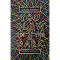 You Glow in the Dark - Paperback