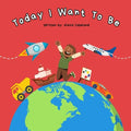 Today I Want To Be - Paperback