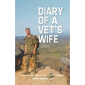 Diary of a Vet's Wife: Loving and Living with Post Traumatic Stress Disorder - A Memoir - Paperback