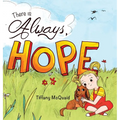 There is Always, Hope - Hardcover