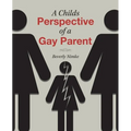 A Childs Perspective of a Gay Parent - Paperback