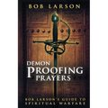 Demon Proofing Prayers: Bob Larson's Guide to Spiritual Warfare - Paperback