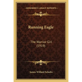 Running Eagle: The Warrior Girl (1919) - Paperback