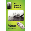 The Kaiser's U-Boats in American Waters - Paperback