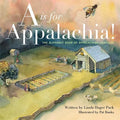 A is for Appalachia!: The Alphabet Book of Appalachian Heritage - Hardcover