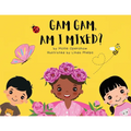 Gam Gam, Am I Mixed?: Promoting K.I.D; Kindness, Inclusion, and Diversity - Paperback