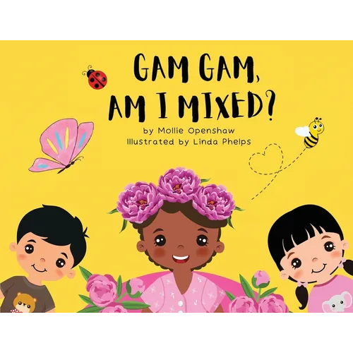 Gam Gam, Am I Mixed?: Promoting K.I.D; Kindness, Inclusion, and Diversity - Paperback