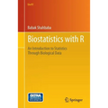 Biostatistics with R: An Introduction to Statistics Through Biological Data - Paperback