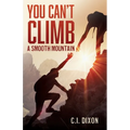 You Can't Climb a Smooth Mountain - Paperback