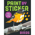 Paint by Sticker (Official): Birds: Create 12 Stunning Images One Sticker at a Time! - Paperback