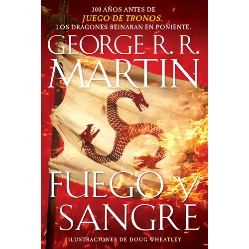Fuego Y Sangre / Fire & Blood: 300 Years Before a Game of Thrones - Paperback
