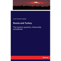 Russia and Turkey: The Eastern question, historically considered - Paperback