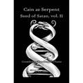 Cain as Serpent Seed of Satan, vol. II: Considering Zen Garcia's Claims - Paperback