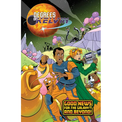 Degrees of Kelvin: Good News for the Galaxy . . . and Beyond! - Paperback