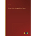 Echoes of the War, and Other Poems - Paperback