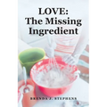Love: The Missing Ingredient - Paperback