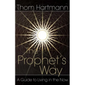 The Prophet's Way: A Guide to Living in the Now - Paperback