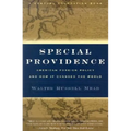 Special Providence: American Foreign Policy and How It Changed the World - Paperback