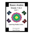 Basic Arabic Grade 1 & 2: Learning Arabic As a Second Language. - Paperback