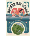 Hudson Bay Bound: Two Women, One Dog, Two Thousand Miles to the Arctic - Paperback